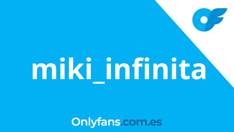 miki_infinita ️ Onlyfans gratis, contenido PORNO.